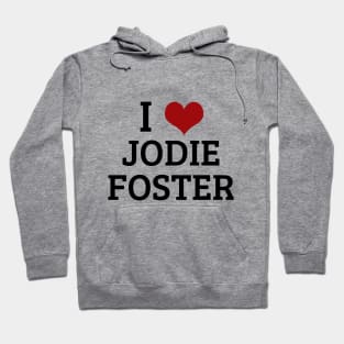 I Heart Jodie Foster Hoodie